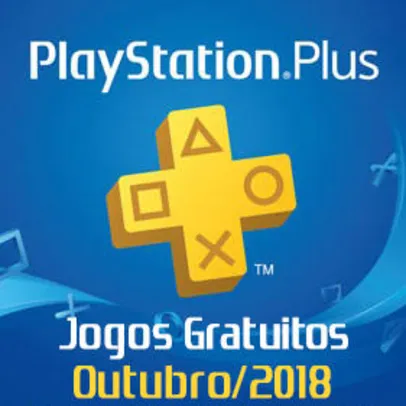 Jogos Gratuitos PS Plus - Outubro/2018 (Já Disponíveis)