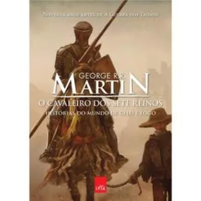 [BUG-CASAS BAHIA] Livro - O Cavaleiro dos Sete Reinos: Histórias do Mundo de Gelo e Fogo - George Martin POR r$ 1