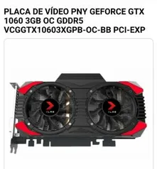 PLACA DE VÍDEO PNY GEFORCE GTX 1060 3GB OC GDDR5 por R$ 1043