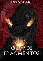 [E-book] Outros Fragmentos - Pedro Martins