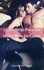 eBook Grátis: 45 Técnicas Para Ser Muito Bom De Cama