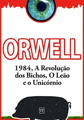 eBook | Box George Orwell: 1984, A Revolução dos Bichos, O Leão e o Unicórnio