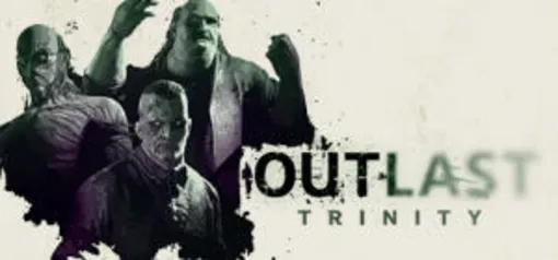 OUTLAST TRINITY - R$14