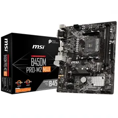 Placa-Mãe MSI B450M Pro-M2 Max p/ AMD AM4, m-ATX, DDR4 