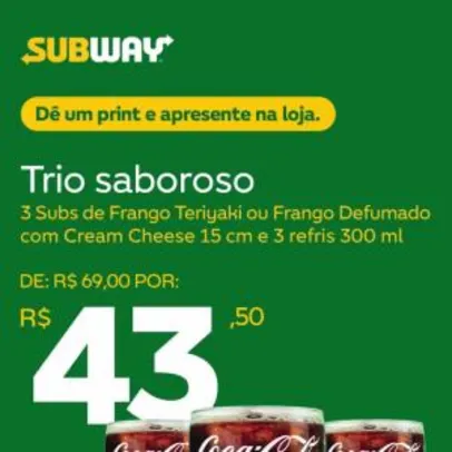 TRIO SABOROSO SUBWAY por R$ 44