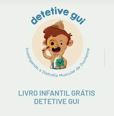 Livro infantil grátis : Detetive Gui - Movimento Duchenne