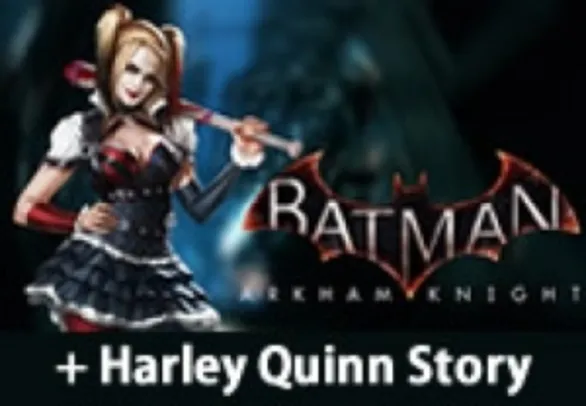 Batman: Arkham Knight + Harley Quinn Story Pack Steam CD Key R$17