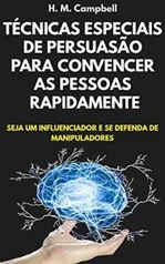 Ebook gratis - Técnicas Especiais De Persuasão Para Convencer As Pessoas Rapidamente