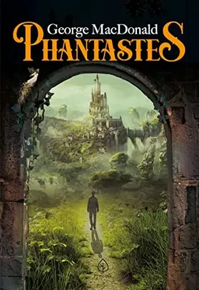 Livro - Phantastes por George MacDonald (Autor)