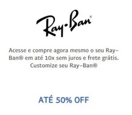 Até 50% OFF na loja  Ray-Ban