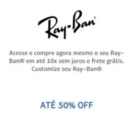 Até 50% OFF na loja  Ray-Ban