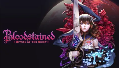 [PC] Bloodstained: Ritual of the Night