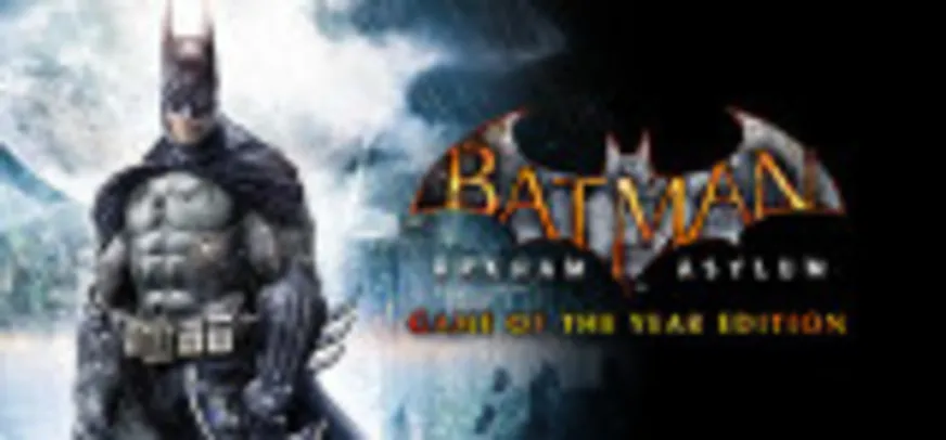 Batman Arkham Asylum GOTY - STEAM PC - R$ 8,10