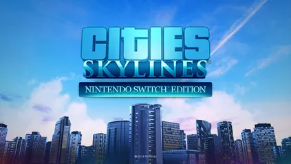 Cities: Skylines - Nintendo Switch™ Edition 75% OFF