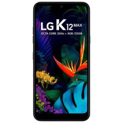 Smartphone LG K12 Max 32GB 3GB RAM - R$719