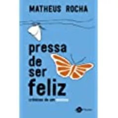 [Prime] Pressa de ser feliz: Crônicas de um ansioso | Amazon.com.br