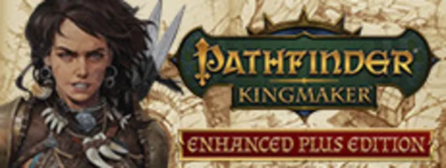 Pathfinder: Kingmaker - Enhanced Plus Edition