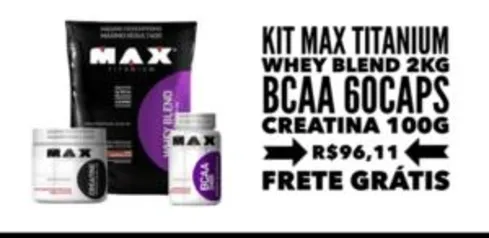 Kit Completo da Max ! Whey Blend 2kg + Creatina 100g + Bcaa 60caps! Frete Grátis !