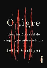 Livro: O Tigre - Uma história de vingança e sobrevivência | R$10