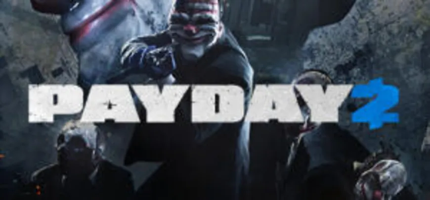 Payday 2: Ultimate Edition ( Com Todas DLC) - 94 %de Desconto - R$10